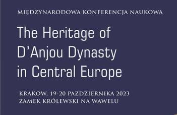 Konferencia - The Heritage of D'Anjou Dynasty in Central Europe