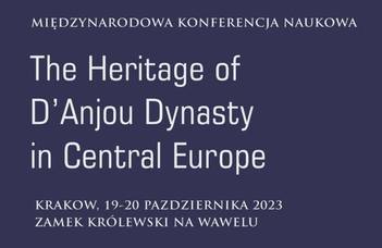 A The Heritage of the D’Anjou Dynasty konferencia
